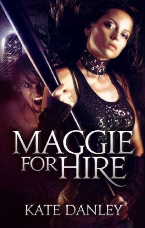 [Maggie MacKay, Magical Tracker 01] • Maggie for Hire (Maggie MacKay Magical Tracker Book 1)